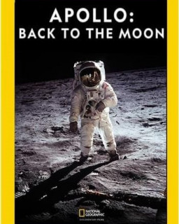 National Geographic. Аполлон: Обратно к Луне (2 серии из 2) 
